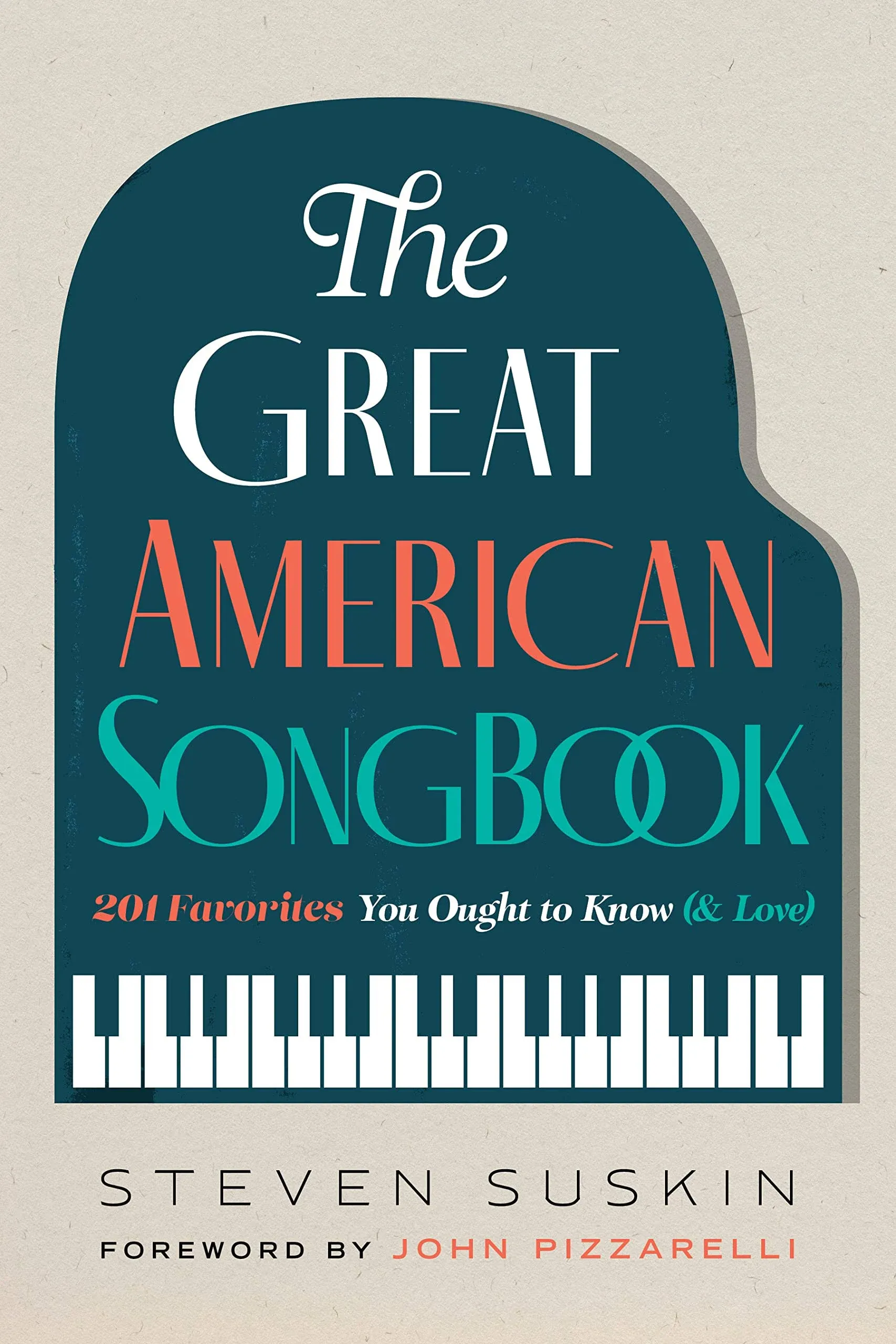 The Great American Songbook - 201 Favorites You Ought to Know (& Love)